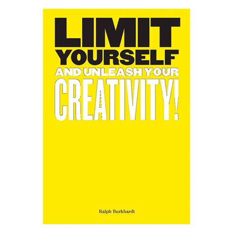 Limit Yourself: And Unleash Your Creativity