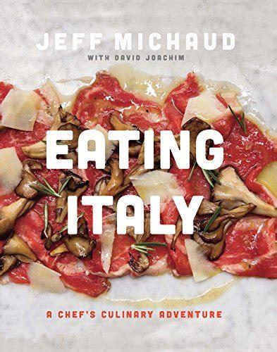 Eating Italy: A Chef's Culinary Adventure