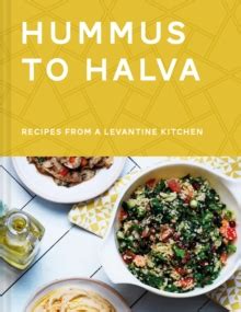 Hummus to Halva: Recipes from a Levantine Kitchen