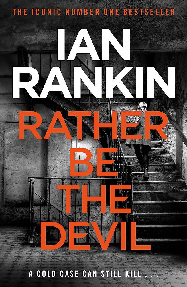 Rather Be the Devil: The superb Rebus No.1 bestseller (Inspector Rebus 21)